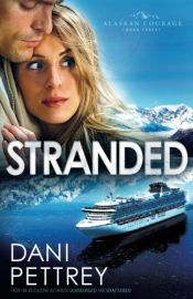 book cover of Stranded (Alaskan Courage, Book 3) by Dani Pettrey
