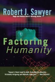 book cover of Factoring humanity by Робърт Сойер