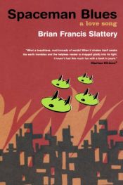 book cover of Spaceman Blues: A Love Song by Brian Francis Slattery