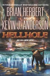 book cover of Hellhole (The Hell Hole Trilogy) by Брайан Герберт|Кевин Джей Андерсон