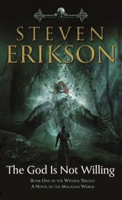 book cover of The God Is Not Willing by Steven Erikson