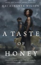 book cover of A Taste of Honey by Kai Ashante Wilson