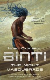 book cover of Binti: The Night Masquerade by Nnedi Okorafor