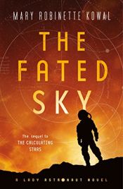 book cover of The Fated Sky: A Lady Astronaut Novel by Mary Robinette Kowal