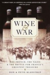 book cover of La guerre et le vin : Comment les vignerons français ont sauvé leurs trésors des nazis by Donald Kladstrup|Petie Kladstrup