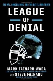 book cover of League of Denial: The NFL, Concussions and the Battle for Truth by Mark Fainaru-Wada|Steve Fainaru