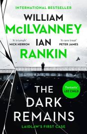 book cover of The Dark Remains by William McIlvanney|Иэн Рэнкин