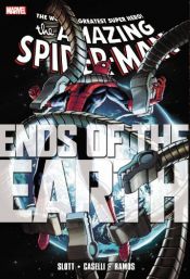 book cover of Spider-Man: Ends of the Earth (Amazing Spider-Man) by Dan Slott