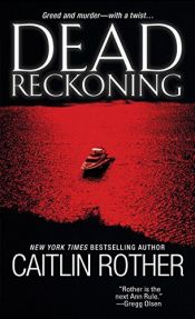 book cover of Dead Reckoning (Pinnacle True Crime) by Caitlin Rother