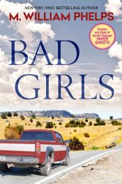 book cover of Bad Girls by M. William Phelps