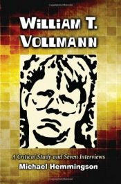 book cover of William T. Vollmann: A Critical Study and Seven Interviews by Michael Hemmingson