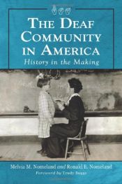 book cover of The Deaf Community in America: History in the Making by Melvia M. Nomeland