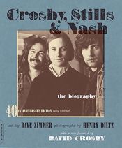 book cover of Crosby, Stills & Nash: The Biography [revised and updated] by Dave Zimmer