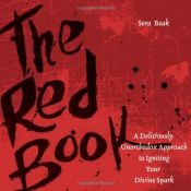 book cover of The Red Book: A Deliciously Unorthodox Approach to Igniting Your Divine Spark by Sera J. Beak