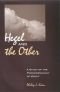 Hegel And The Other: A Study Of The Phenomenology Of Spirit (Suny Series in Hegelian Studies)