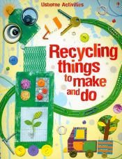 book cover of Recycling Things to Make and Do (Usborne Activities) by Emily Bone|Leonie Pratt