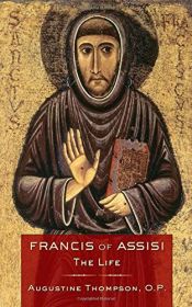 book cover of Francis of Assisi: The Life by Augustine Thompson  O.P.