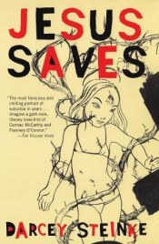 book cover of Jesus Saves by Darcey Steinke