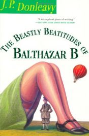 book cover of De beestachtige bekoringen van Balthazar B by J.P. Donleavy