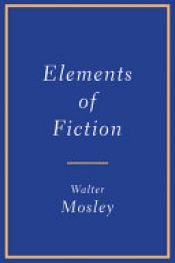 book cover of Elements of Fiction by Walter Mosley