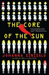 book cover of The Core of the Sun by Johanna Sinisalo