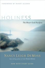 book cover of Holiness: The Heart God Purifies (Revive Our Hearts Series) by Nancy Leigh DeMoss