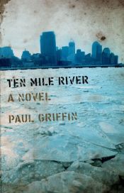 book cover of Ten Mile River by Paul Griffin