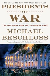 book cover of Presidents of War by Michael Beschloss