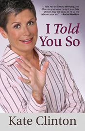 book cover of I Told You So by Kate Clinton