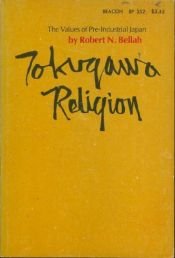 book cover of Tokugawa religion: The values of pre-industrial Japan by Robert Neelly Bellah