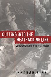 book cover of Cutting Into the Meatpacking Line: Workers and Change in the Rural Midwest (Studies in Rural Culture) by Deborah Fink