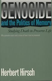 book cover of Genocide and the politics of memory by Herbert Hirsch