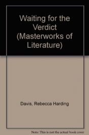 book cover of Waiting for the Verdict by Rebecca Harding Davis