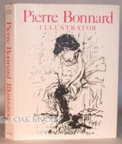 book cover of Pierre Bonnard, illustrator : a catalogue raisonné by Antoine. Terrasse|Pierre Bonnard|Terrasse Antoine