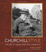book cover of Churchill Style: The Art of Being Winston Churchill by Barry Singer
