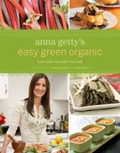 book cover of Anna Getty's Easy Green Organic by Anna Getty