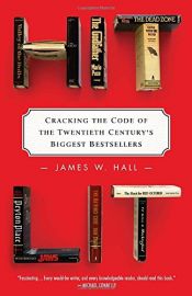 book cover of Hit Lit: Cracking the Code of the Twentieth Century's Biggest Bestsellers by James W. Hall
