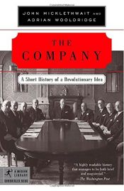 book cover of The Company: A Short History of a Revolutionary Idea by Adrian Wooldridge|John Micklethwait