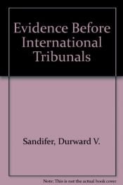 book cover of Evidence Before International Tribunals (Procedural aspects of international law series) by Durward V. Sandifer