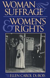 book cover of Woman suffrage and women's rights by Ellen Carol DuBois
