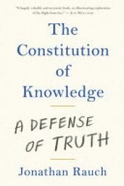 book cover of The Constitution of Knowledge by Jonathan Rauch