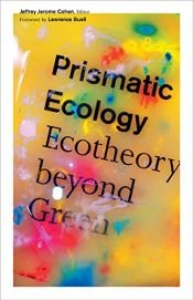 book cover of Prismatic Ecology: Ecotheory beyond Green by unknown author