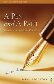 book cover of A Pen And A Path: Writing As A Spiritual Practice (An Explorefaith.Org Book) (An Explorefaith.Org Book) by Sarah Stockton