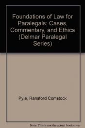 book cover of Foundations of law for paralegals : cases, commentary, and ethics by Ransford Comstock Pyle