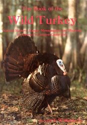 book cover of The Book of the Wild Turkey by Lovett E. Williams, Jr.
