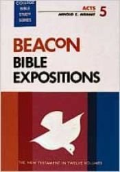 book cover of Beacon Bible Expositions, Volume 5: Acts (Beacon Bible Expositions) by Arnold E. Airhart