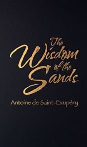 book cover of The Wisdom of the Sands by アントワーヌ・ド・サン＝テグジュペリ