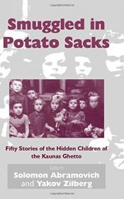 book cover of Smuggled in Potato Sacks: Fifty Stories of the Hidden Children of the Kaunas Ghetto by unknown author