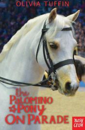 book cover of The Palomino Pony on Parade by Olivia Tuffin