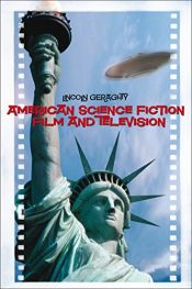 book cover of American Science Fiction Film and Television by Lincoln Geraghty